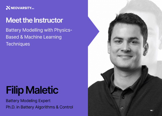 Meet Your Instructor: A Note from Dr. Filip Maletic (Battery Modeling)